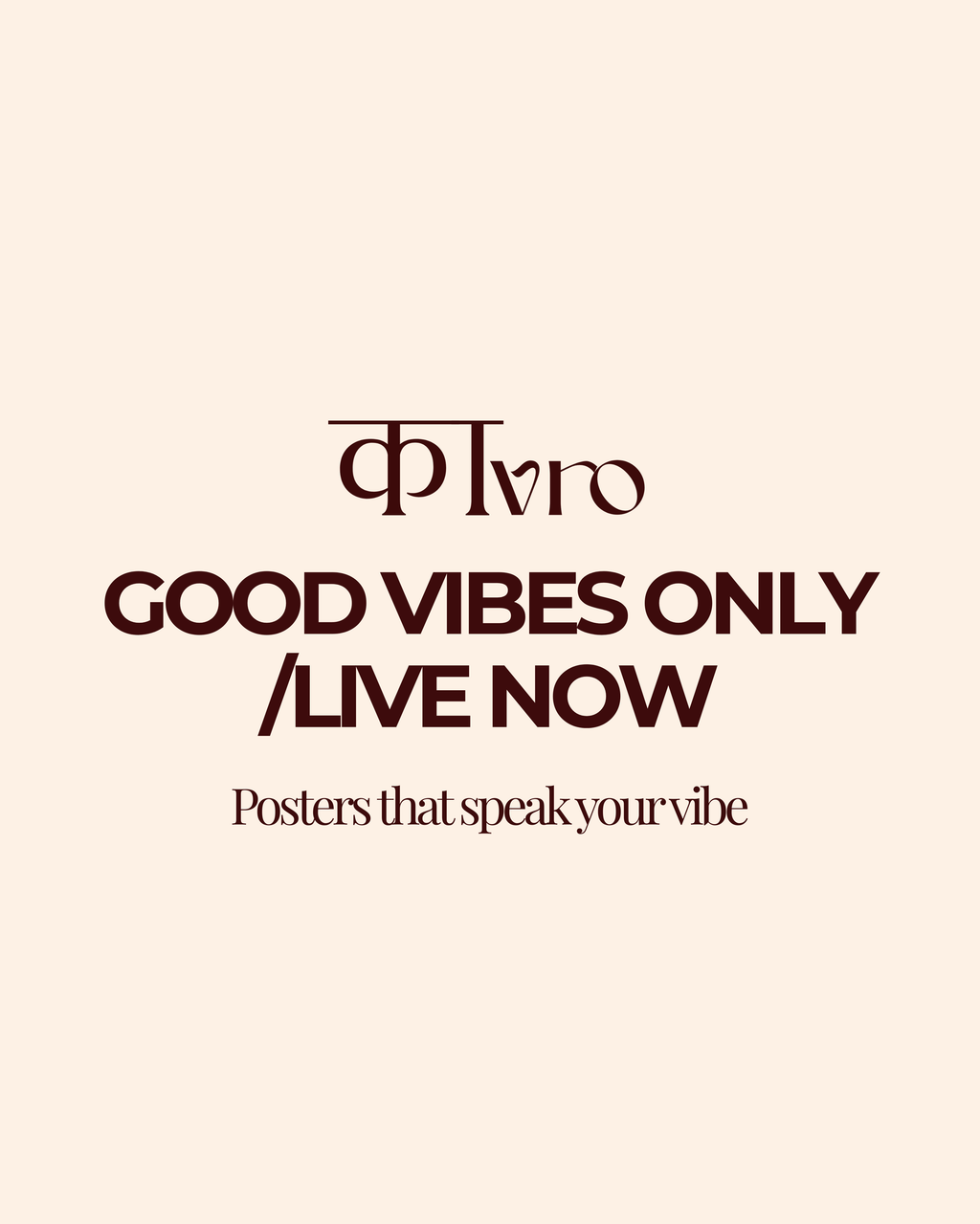 GOOD VIBES ONLY